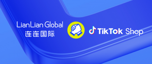 连连国际正式接入TikTok Shop东南亚全站点收款服务